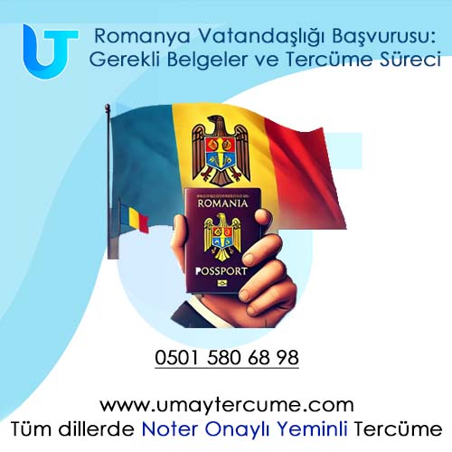 Romanya Vatandaşlığı Başvurusu: Gerekli Belgeler ve Tercüme Süreci