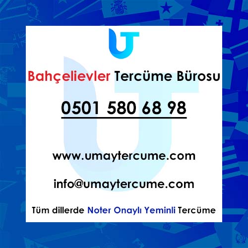 Bahçelievler Yeminli Tercüme Bürosu